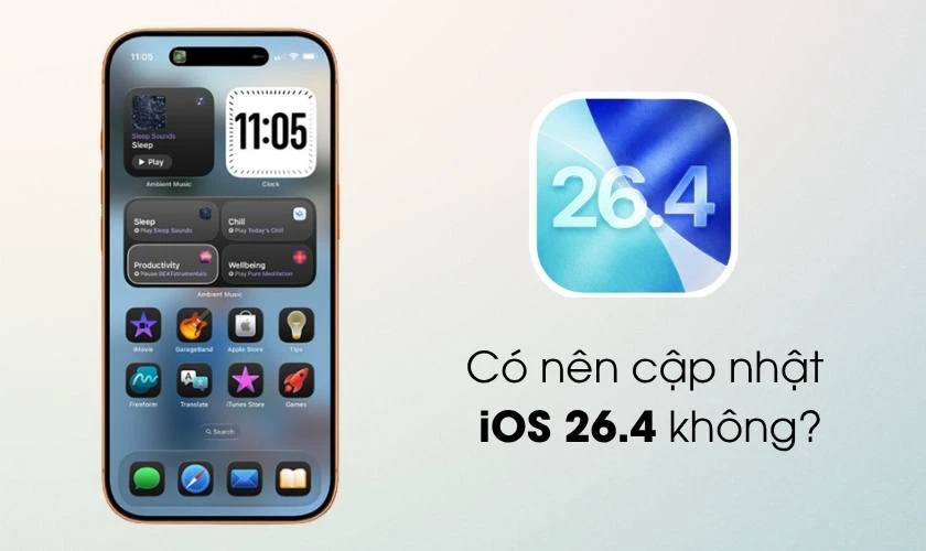 C&oacute; N&ecirc;n Cập Nhật iOS 26.4 Kh&ocirc;ng?