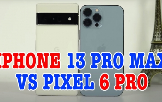 So sánh Pixel 6 Pro và iPhone 13 Pro Max: lựa chọn nào xứng đáng?