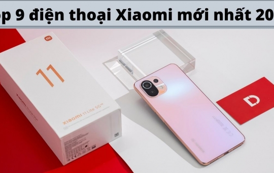 Top 9 điện thoại Xiaomi đáng mua nhất 2022