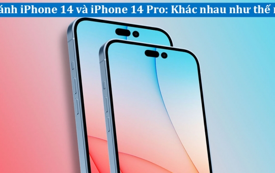 So sánh iPhone 14 và iPhone 14 Pro (dựa trên tin đồn): Điểm khác biệt lớn ở đâu?