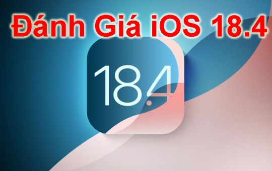 Đánh Giá iOS 18.4: Có Gì Mới, Hiệu Năng Và Trải Nghiệm Người Dùng