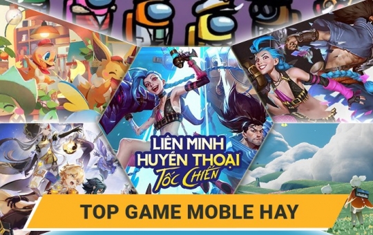 Top 10 Game Mobile Hay Nhất 2024