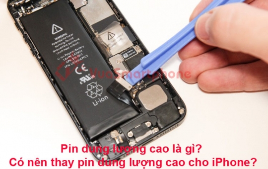 Pin dung lượng cao là gì? Có nên thay pin dung lượng cao cho iPhone?